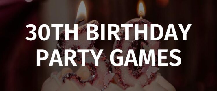 30th birthday party games