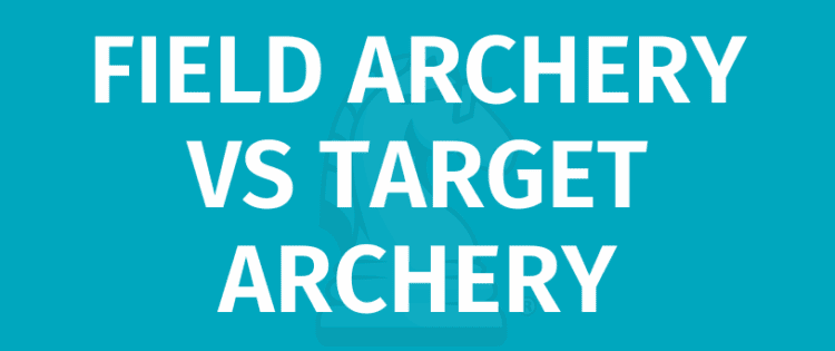 FIELD ARCHERY VS TARGET ARCHERY, FIELD ARCHERY VS TARGET ARCHERY blog, title