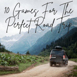 10 Family Road Trip Games