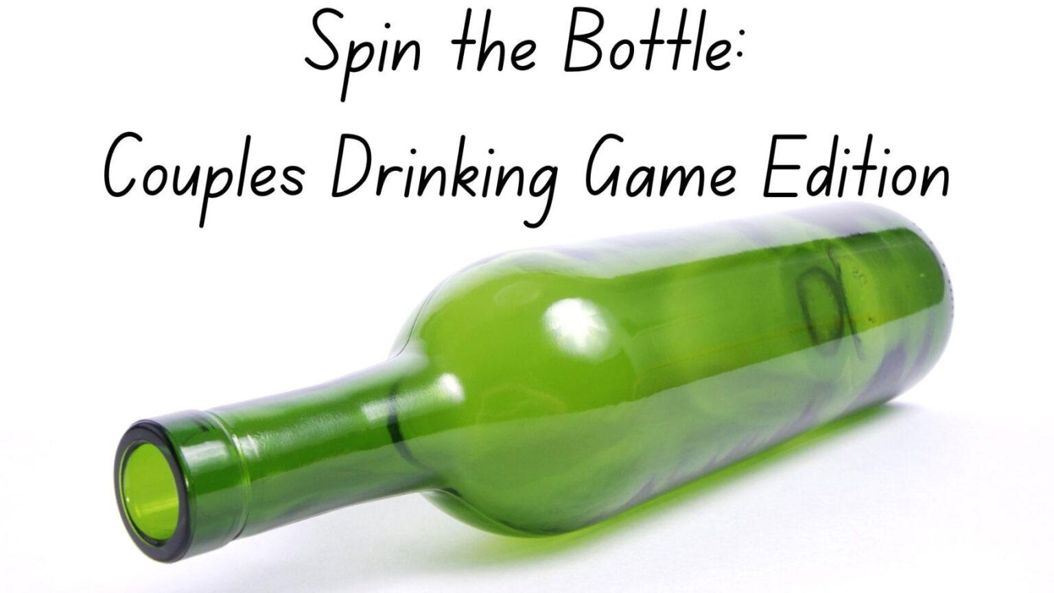 Spin The Bottle Couples Drinking Game Edition Game Rules 