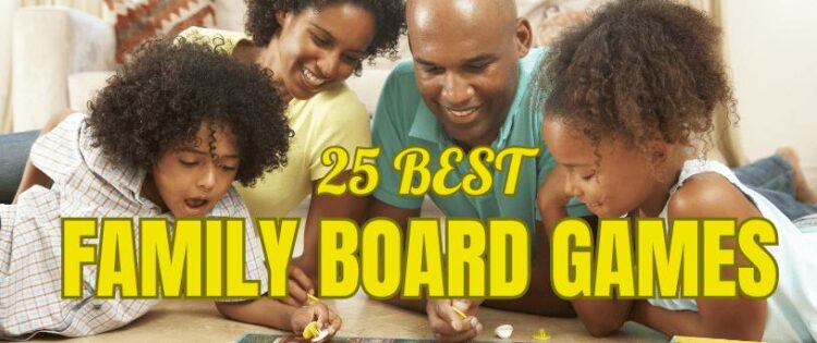 25 BEST FAMILY BOARD GAMES