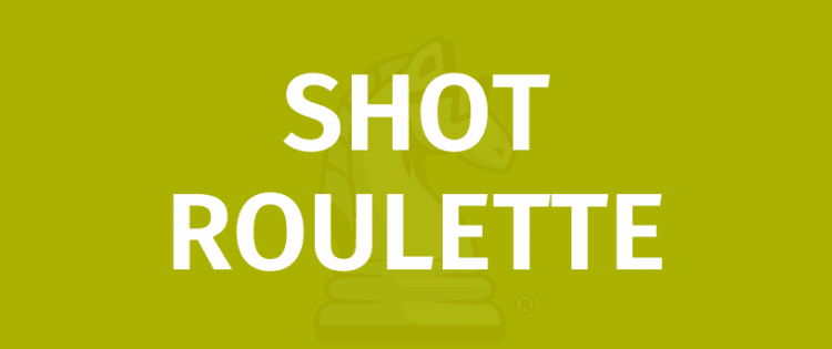 Shot roulette