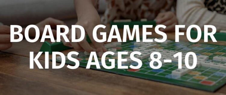 board games for kids ages 8-10