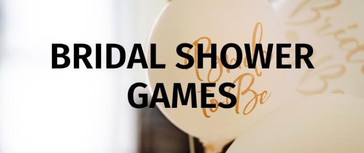 40 Fun And Cute Bridal Shower Games - Game Rules