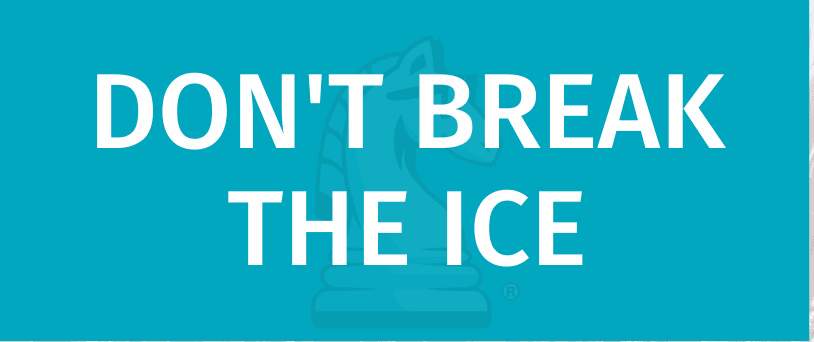 Don't Break The Ice!