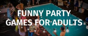 40 Super Funny Party Games for Adults - Game Rules