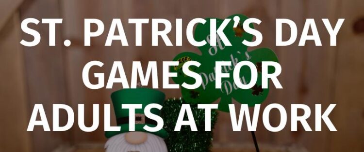 st patricks day games for adults at work
